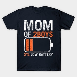 Mom of 2 Boys orang  / Have Two Boys / Funny Sons Mom Dad Gift T-Shirt